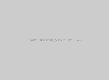 TRANSLOKASYON (5;12)(Q33;P13) Testi